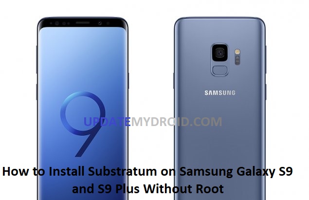 How to Install Substratum on Samsung Galaxy S9 Without Root, How to Install Substratum on Samsung Galaxy S9 Plus Without Root, How to Install Substratum on Samsung Galaxy S9 and S9 Plus, Install Substratum on Samsung Galaxy S9 and S9 Plus Without Root